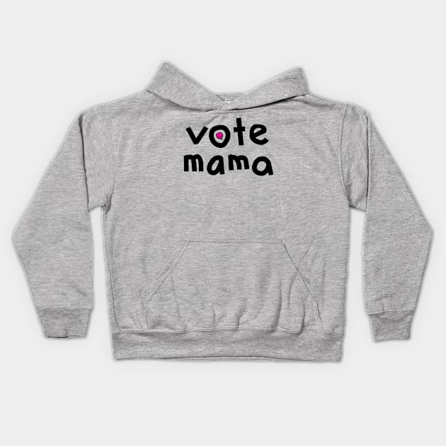 Vote Mama Feminism Design Kids Hoodie by ellenhenryart